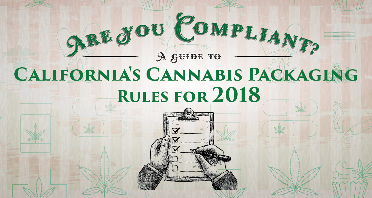 Are You Compliant? A Guide to California’s Cannabis Product Packaging Rules for 2018 - Gamut Packaging